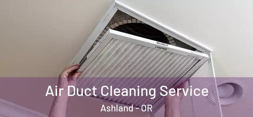  Air Duct Cleaning Service Ashland - OR