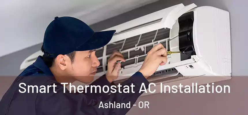  Smart Thermostat AC Installation Ashland - OR